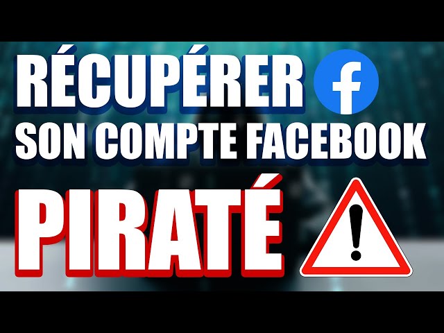 Comment récupérer un compte Facebook piraté