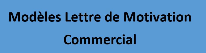 Mod Les De Lettres De Motivation Pour Un Poste De Commercial