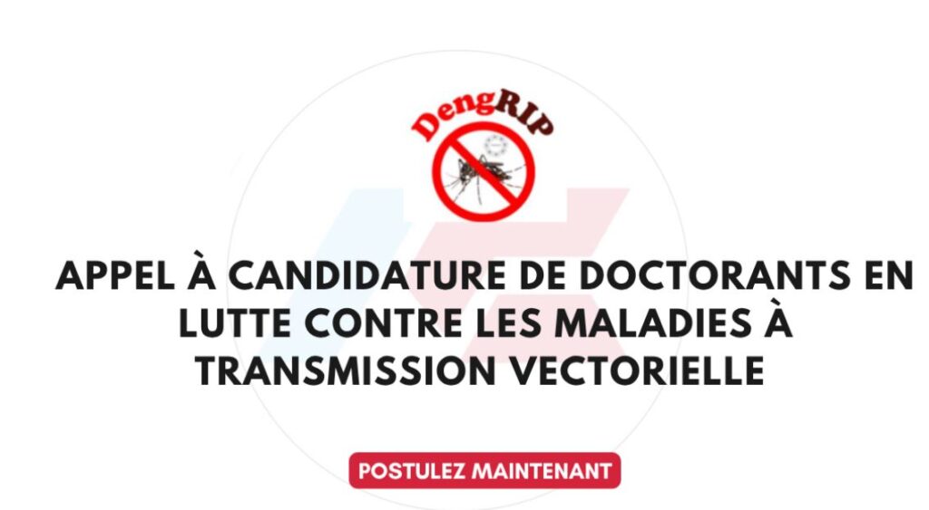  Appel à Candidature : Doctorants en Lutte Contre les Maladies à Transmission Vectorielle