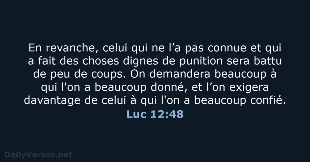 À qui Dieu a beaucoup donné, Il demandera beaucoup